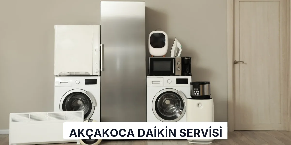 Akçakoca Daikin Servisi