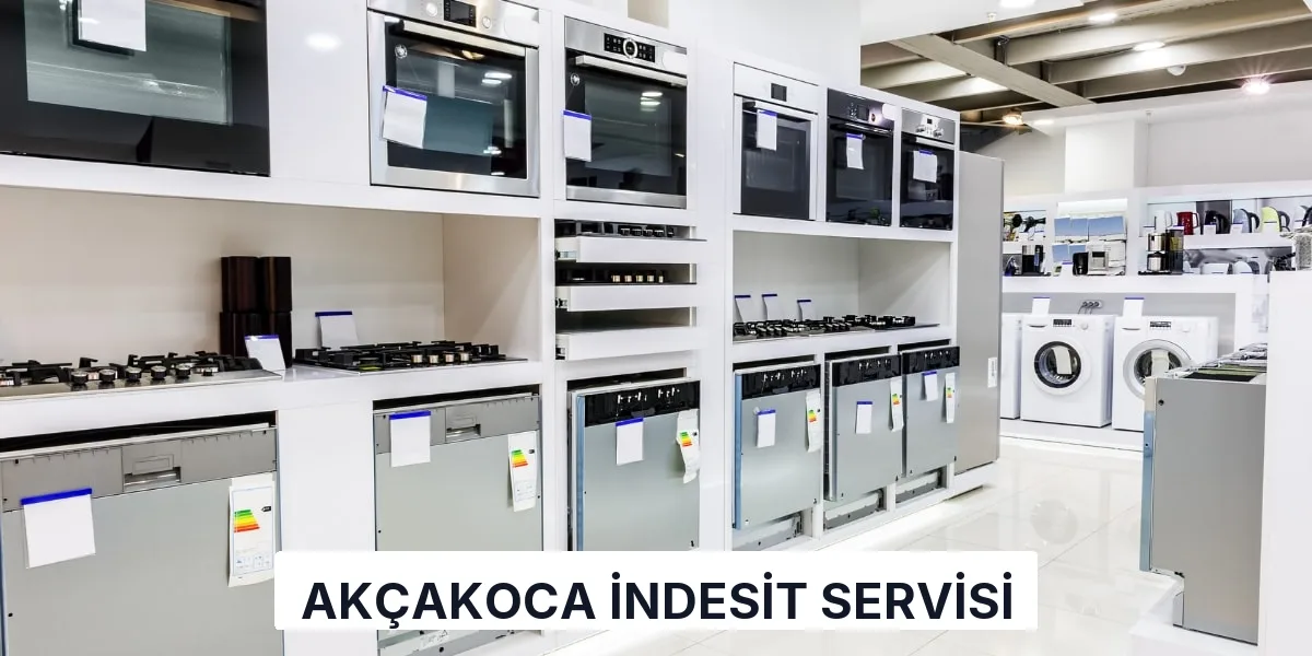 Akçakoca İndesit Servisi