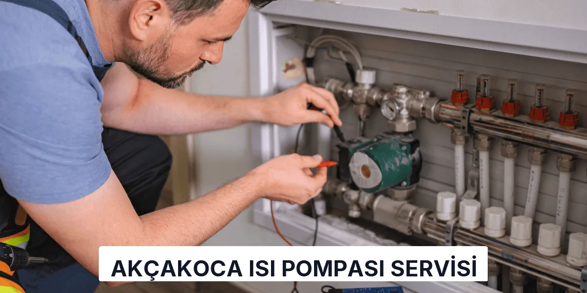Akçakoca Isı Pompası Servisi