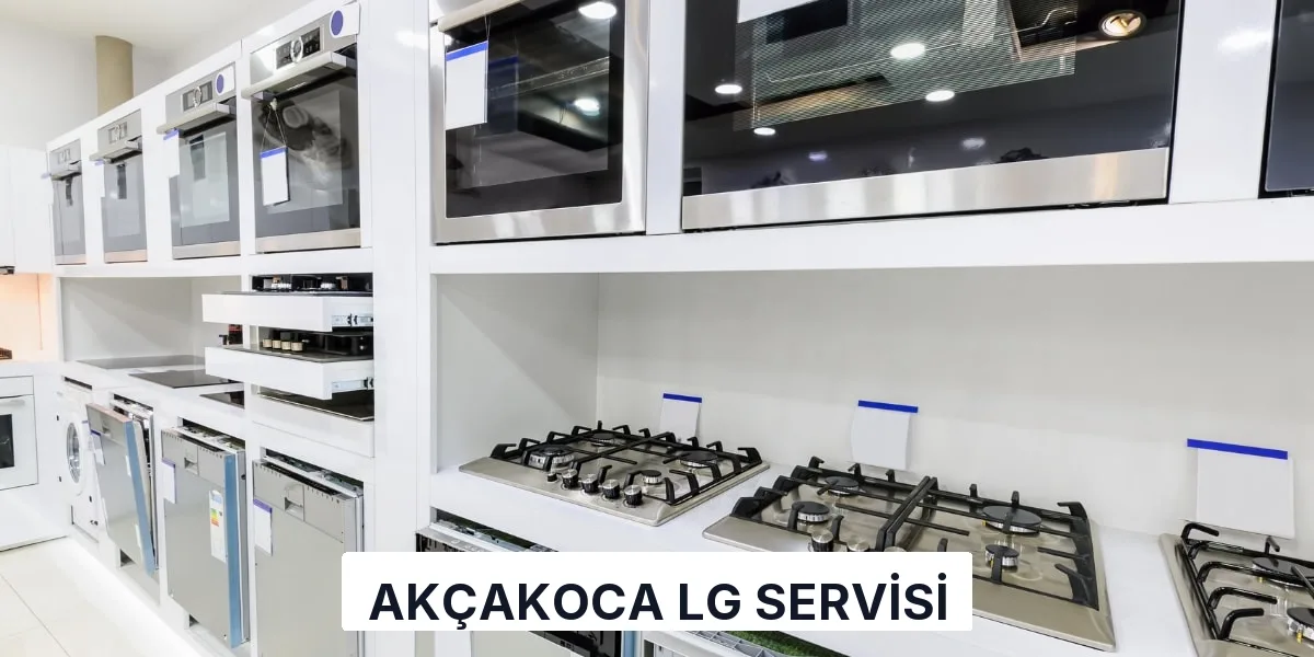Akçakoca LG Servisi