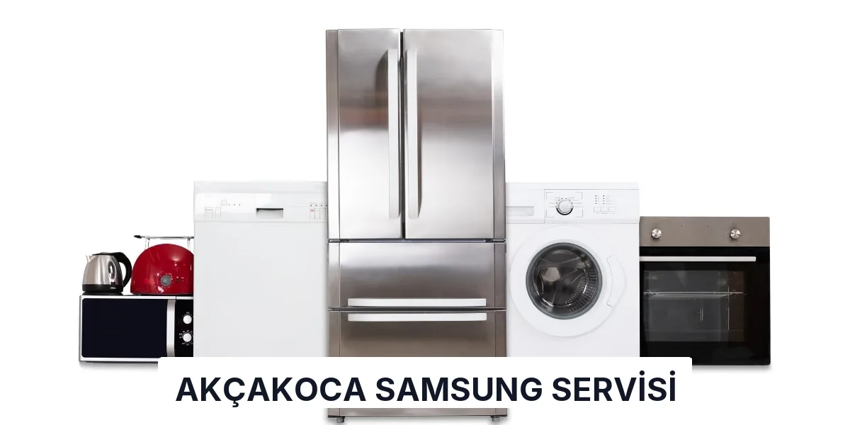 Akçakoca Samsung Servisi